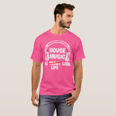 T-shirt House Music All Life Long Electronic Dance Techno (Devant entier)