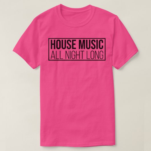 T-shirt House Music All Night Long (Design devant)