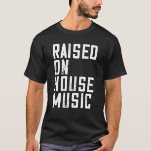 T-shirt House Music - Citation EDM DJ Raver