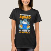 T-shirt Housekeeper Housekeeping Squad We Clean It Like We (Devant)