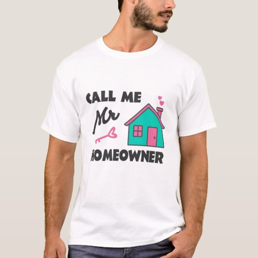 T-shirt Housewarming party Call me Mr Homeowner (Devant)