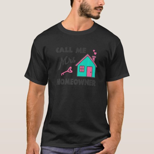 T-shirt Housewarming party Call me Mrs Homeowner New House (Devant)