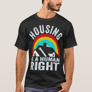 T-shirt Housing Is A Human Right Poverty Cancel Rent