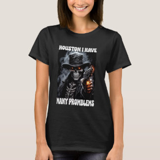 T-shirt Houstan J'Ai Tellement De Problèmes De Cringe Sque