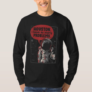 T-shirt Houston J'Ai Tant De Problèmes Rocket Moon Astro