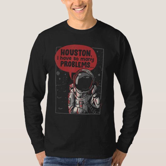 T-shirt Houston J'Ai Tant De Problèmes Rocket Moon Astro (Devant)
