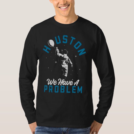 T-shirt Houston Nous Avons Un Problème Astronomes Astronom (Devant)