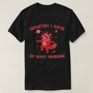 T-shirt Houston, nous avons un raton laveur !