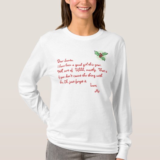 T-shirt Houx, cher Père Noël, j'ai été une bonne fille (Devant)