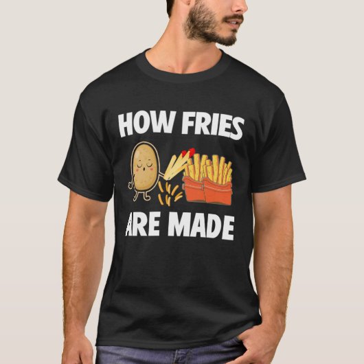 T-shirt How Fries Are Made Potato  Vegetarian Spud Fries (Devant)