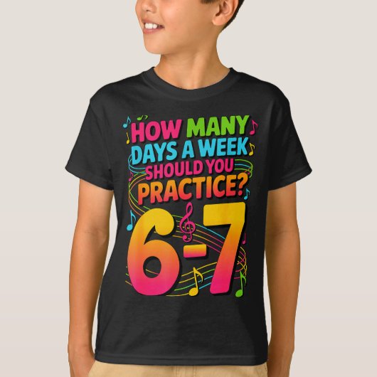 T-shirt How Many Days A Week Should You Practice 6-7 Music (Devant)