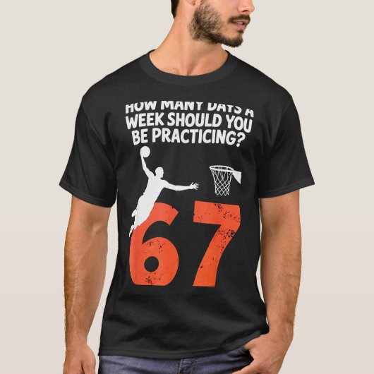 T-shirt How Many Days Funny 67 Meme Basketball Practicing  (Devant)