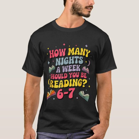 T-shirt How Many Nights A Week Should You Be Reading 67 Me (Devant)