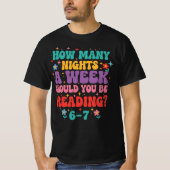 T-shirt How Many Nights A Week Should You Be Reading 6 7 (Devant)