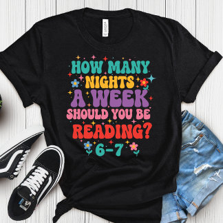 T-shirt How Many Nights A Week Should You Be Reading 6 7 