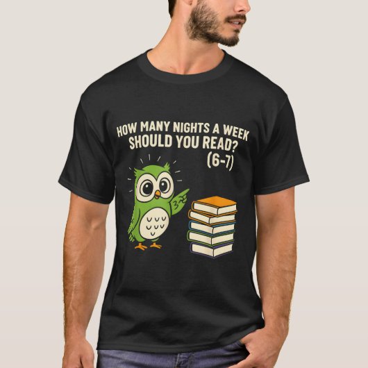 T-shirt How Many Nights A Week Should You Read_ 6–7 Fun Re (Devant)