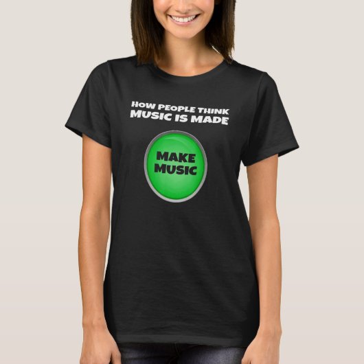 T-shirt How people think music is made make music Produc (Devant)