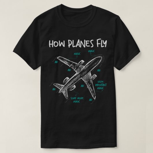 T-shirt How Planes FlyAerospace Engineer Aeronautical Engi (Design devant)