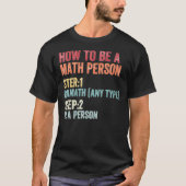 T-shirt How To Be A Math Person Math Teacher (Devant)