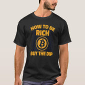 T-shirt How To Be Rich Buy The Dip Crypto Cryptocurrency B (Devant)