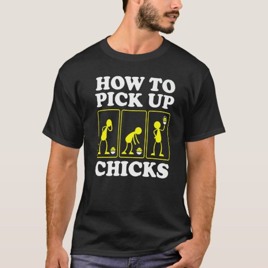 T-shirt How to Pick up Chicks Sarcastic Sarcasm Joke Man (Devant)