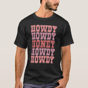 T-shirt Howdy Honey Retro Vintage Western Valentines Day