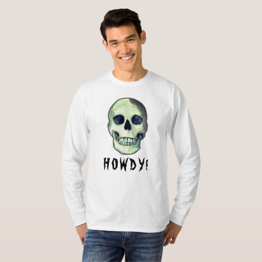 T-shirt HOWDY ! Humour foncé moderne crâne (Devant entier)