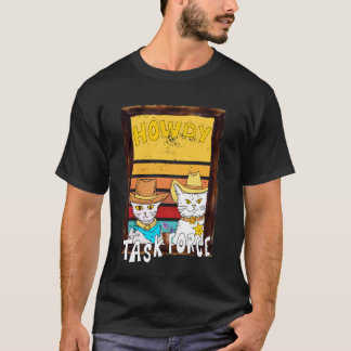 T-shirt Howdy Merch. Howdy Task Force Funny Design. Funny