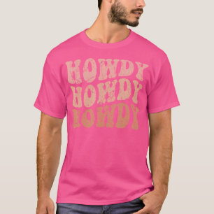 T-shirt Howdy Western Life Rodeo Country Music Cowgirls