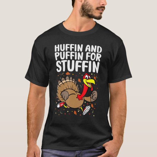 T-shirt Huffin and Tampin For Stuffin Thanksgiving Turkey (Devant)