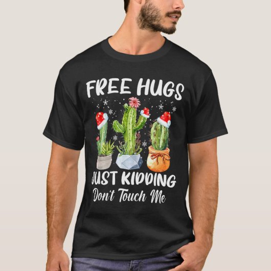T-shirt Hug Just Kidding Dont Touch Me Funny Cactus Christ (Devant)