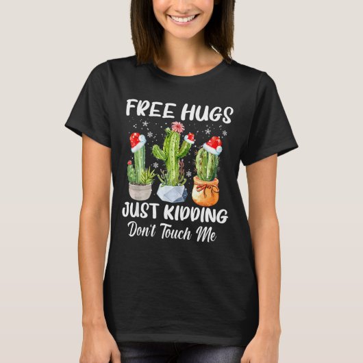 T-shirt Hug Just Kidding Dont Touch Me Funny Cactus Christ (Devant)