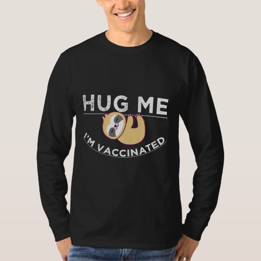 T-shirt Hug Me I M Vacciné Sloth Funny (Devant)