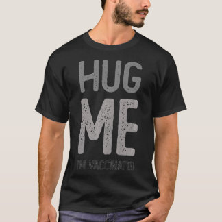 T-shirt HUG ME JE SUIS VACCINÉ Pro Vaccine Team Awareness