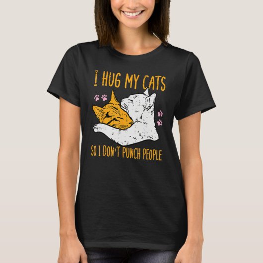 T-shirt Hug My Cats I Dont Punch People Fur Mom Dad Men W (Devant)
