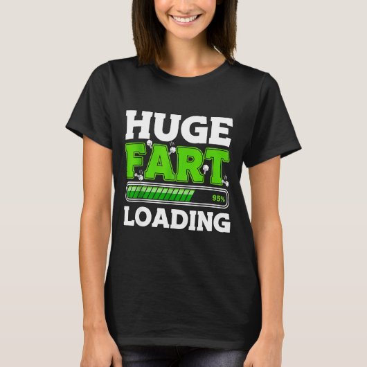 T-shirt Huge Fart 95% Loading (Devant)