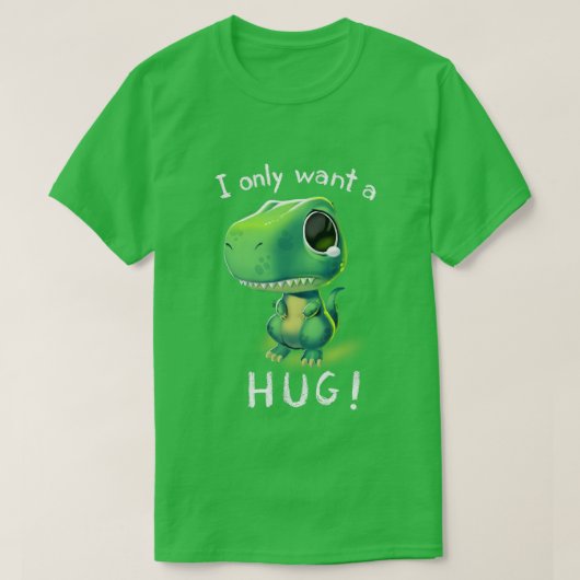 T-shirt Hugs Gratuits TRex I Just Want a Hug Cute Tiny Din (Design devant)