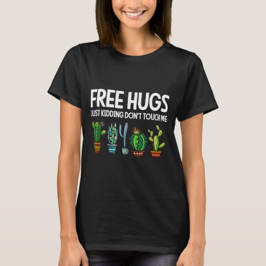 T-shirt Hugs Just Kidding Don't Touch Me Funny Cactus Joke (Devant)