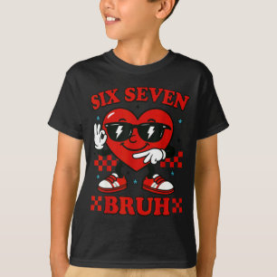 T-shirt Hugvyn Six Seven Bruh Cœur 6 7 Meme Saint Valentin