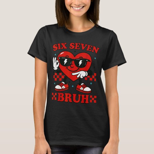 T-shirt Hugvyn Six Seven Bruh Heart 6 7 Meme Valentine Boy (Devant)