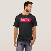 T-shirt Huile de gaz - des diesel (Devant entier)
