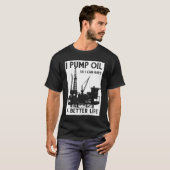 T-shirt Huile d'huile de fracking de pompage d'huile de fo (Devant entier)