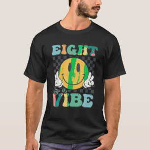 T-shirt Huit Est Une Vibe 8E Anniversaire Sourire Visage H