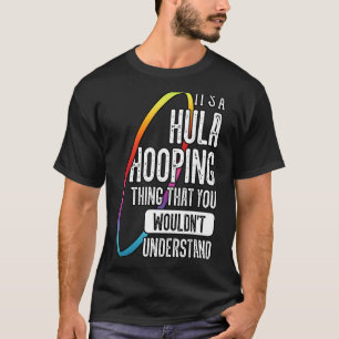 T-shirt Hula Hoop Gymnaste Trainer Hooping Dancer Enthusi