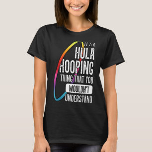 T-shirt Hula Hoop Gymnaste Trainer Hooping Dancer Enthusi