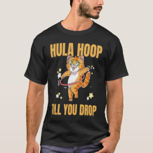T-shirt Hula Hoop Jusqu'à ce que vous abandonniez l'exerci