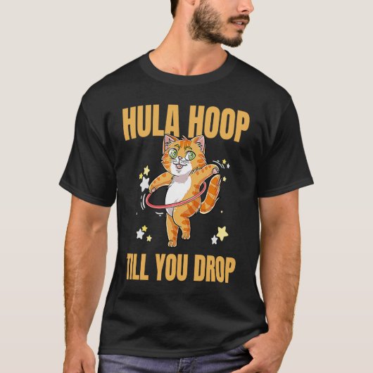 T-shirt Hula Hoop Jusqu'à ce que vous abandonniez l'exerci (Devant)