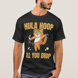 T-shirt Hula Hoop Jusqu'à ce que vous abandonniez l'exerci