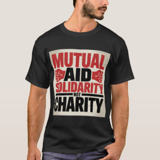 T-shirt 'Hulp, geen liefdadigheid'