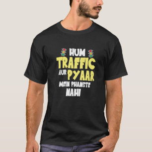 T-shirt Hum Traffic Aur Pyaar principaux mèmes sarcastique